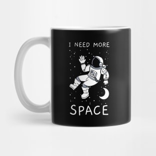 I Need More Space Mug